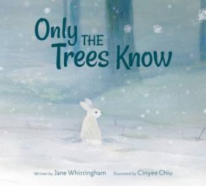 Only The Trees Know by Jane Whittingham 