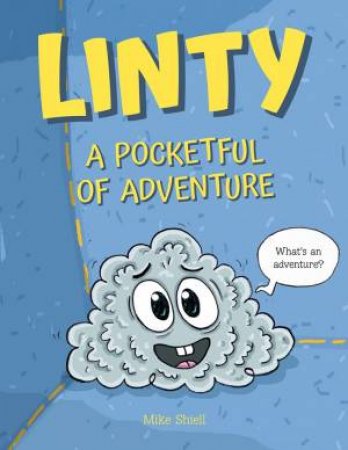 Linty: A Pocketful Of Adventure by Mike Shiell