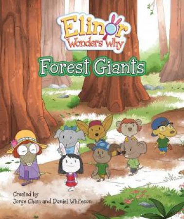 Elinor Wonders Why: Forest Giants by Jorge Cham