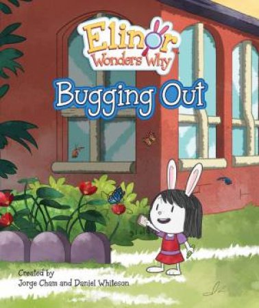 Elinor Wonders Why: Bugging Out by JORGE CHAM