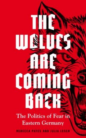 The Wolves Are Coming Back by Rebecca Pates & Julia Leser