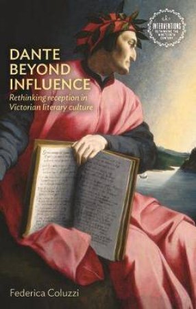 Dante Beyond Influence by Federica Coluzzi & Anna Barton