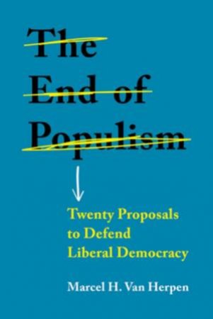 The End Of Populism by Marcel H. Van Herpen