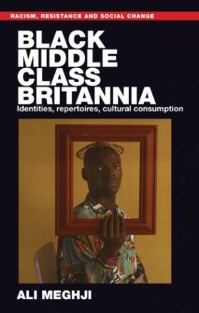 Black Middle-Class Britannia by Ali Meghji