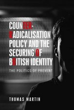 CounterRadicalisation Policy And The Securing Of British Identity