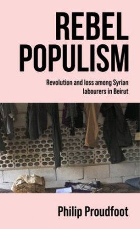 Rebel Populism by Philip Proudfoot