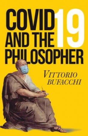 COVID-19 And The Philosopher by Vittorio Bufacchi