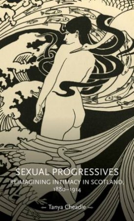 Sexual Progressives by Tanya Cheadle & Lynn Abrams