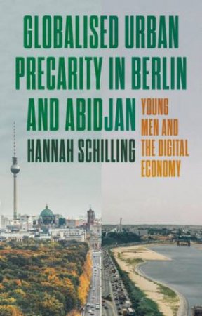 Globalised urban precarity in Berlin and Abidjan by Hannah Schilling