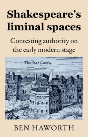 Shakespeare's liminal spaces by Ben Haworth