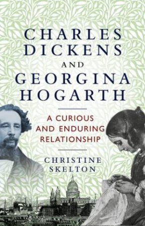 Charles Dickens and Georgina Hogarth by Christine Skelton