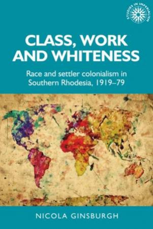 Class, Work And Whiteness by Nicola Ginsburgh