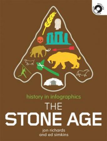 History In Infographics: Stone Age by Jon Richards