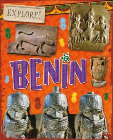 Explore!: Benin by Izzi Howell