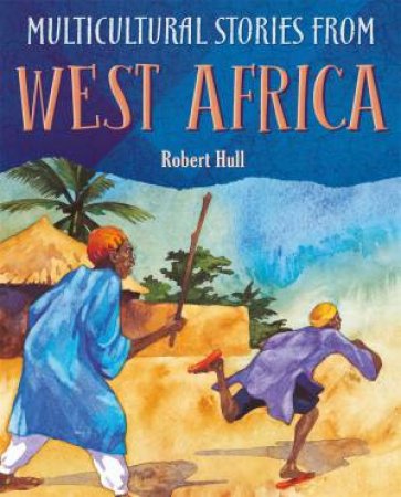 Multicultural Stories: Stories From West Africa by Robert Hull