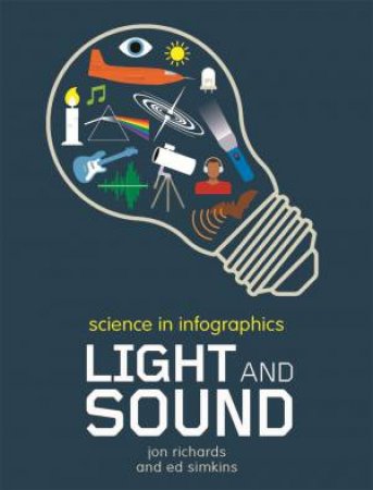 Science in Infographics: Light and Sound by Jon Richards