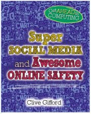 Get Ahead in Computing Super Social Media and Awesome Online Safety