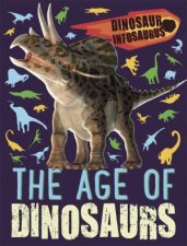 Dinosaur Infosaurus The Age Of Dinosaurs