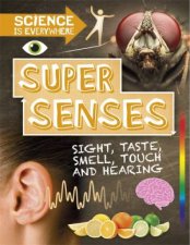 Science Is Everywhere Super Senses