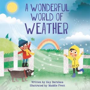 Look And Wonder: The Wonderful World Of Weather by Kay Barnham