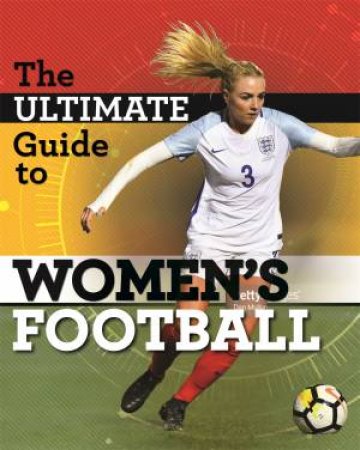 The Ultimate Guide to Women's Football by Yvonne Thorpe