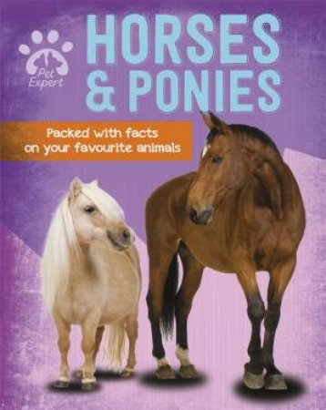 Pet Expert: Horses and Ponies by Gemma Barder