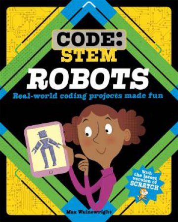 Code STEM: Robots by Max Wainewright & John Haslam