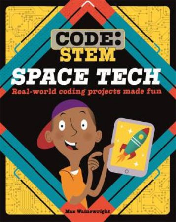 Code: STEM: Space Tech by Max Wainewright & John Haslam