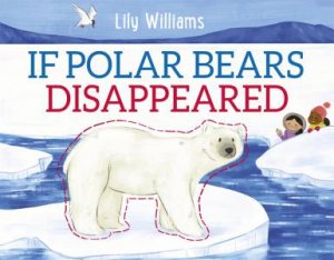 If Polar Bears Disappeared by Lily Williams