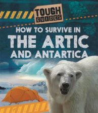 Tough Guides How To Survive In The Arctic And Antarctic