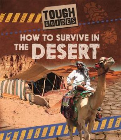 Tough Guides: How To Survive In The Desert by Angela Royston