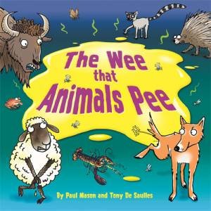 The Wee That Animals Pee by Paul Mason & Tony De Saulles