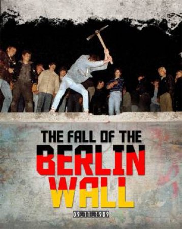 The Fall Of The Berlin Wall by Patricia Levy