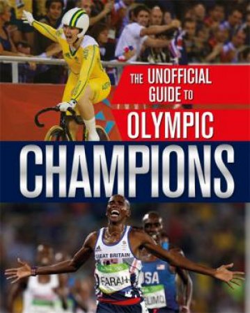 The Unofficial Guide To The Olympic Games: Champions by Paul Mason