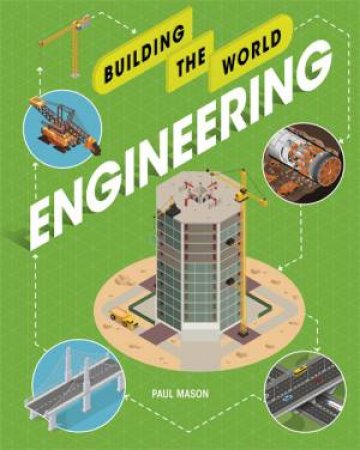 Building The World: Engineering by Paul Mason