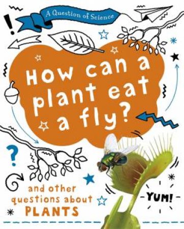 A Question Of Science: Plants by Anna Claybourne