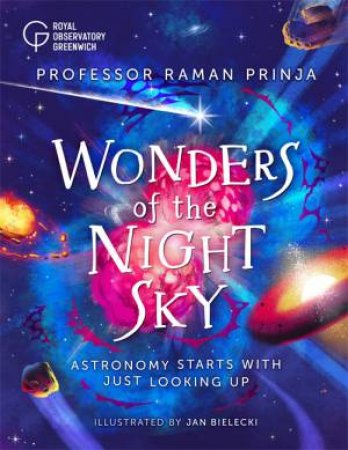 Wonders Of The Night Sky by Raman Prinja & Jan Bielecki