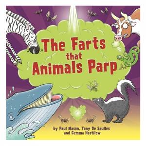 The Farts That Animals Parp by Paul Mason & Tony De Saulles & Gemma Hastilow