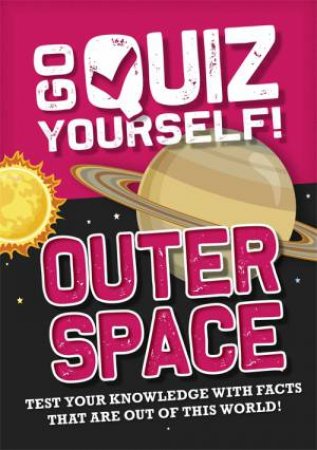 Go Quiz Yourself!: Outer Space by Izzi Howell