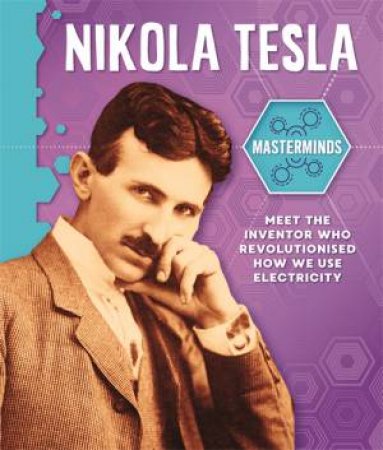 Masterminds: Nikola Tesla by Izzi Howell