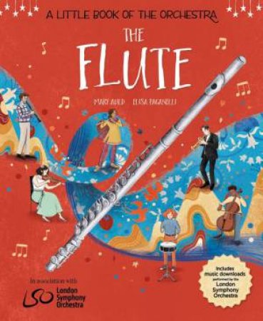 A Little Book of the Orchestra: The Flute by Mary Auld & Elisa Paganelli