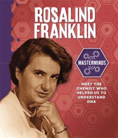 Masterminds: Rosalind Franklin by Izzi Howell