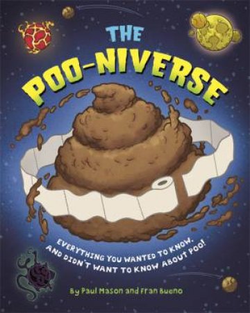 The Poo-niverse by Paul Mason & Fran Bueno