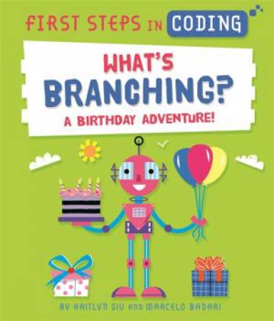 First Steps In Coding: What's Branching? by Kaitlyn Siu & Marcelo Badari