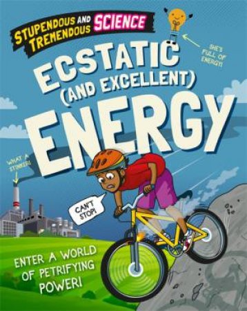 Stupendous And Tremendous Science: Ecstatic And Excellent Energy by Claudia Martin & David Broadbent