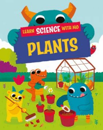 Learn Science with Mo: Plants by Paul Mason & Michael Buxton