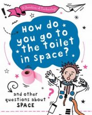 Question of Technology How Do You Go to Toilet in Space