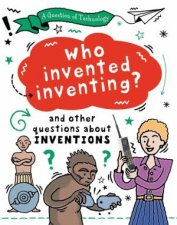 A Question of Technology Who Invented Inventing