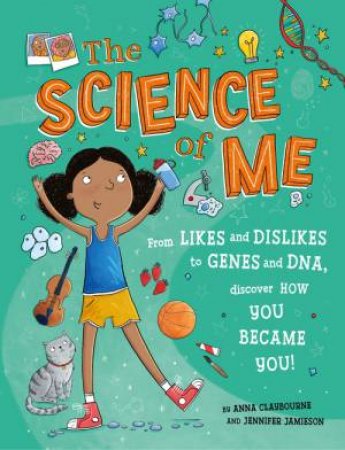 The Science of Me by Anna Claybourne & Jennifer Jamieson