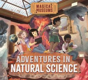 Magical Museums: Adventures in Natural Science by Ben Hubbard & Max Rambaldi